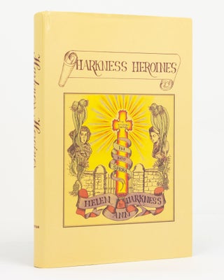 Item #131937 Harkness Heroines. Harkness Family History, Helen Ann HARKNESS