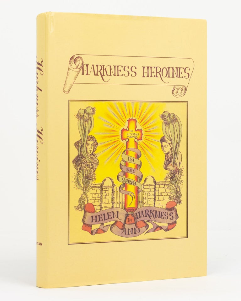 Item #131937 Harkness Heroines. Harkness Family History, Helen Ann HARKNESS.