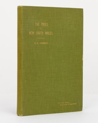 Item #131948 The Trees of New South Wales. R. H. ANDERSON