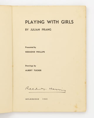 Playing with Girls. Presented by Redmond Phillips. Drawings by Albert Tucker