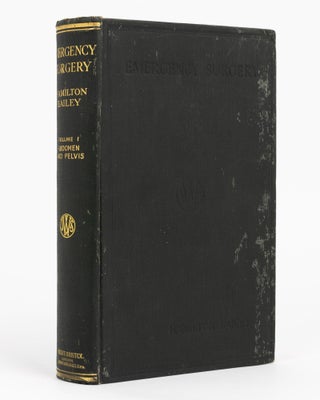 Item #132373 Emergency Surgery. Volume I: Abdomen and Pelvis. Hamilton BAILEY