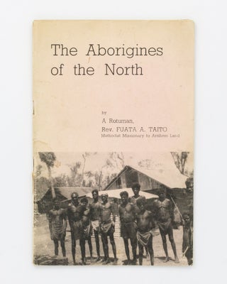 Item #132477 The Aborigines of the North, by a Rotuman. Reverend Fuata A. TAITO