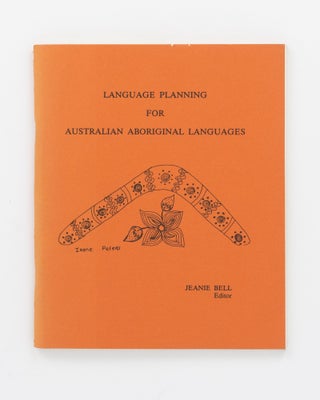 Item #132478 Language Planning for Australian Aboriginal Languages. Papers presented at the...
