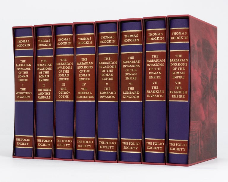 Item #132552 The Barbarian Invasions of the Roman Empire. [An eight-volume boxed set comprising]: The Visigothic Invasion; The Huns & The Vandals; The Ostrogoths, 476-535; The Imperial Restoration, 535-553; The Lombard Invasion, 553-600; The Lombard Kingdom, 600-744; The Frankish Invasion, 744-774 and The Frankish Empire, 774-814. Thomas HODGKIN.