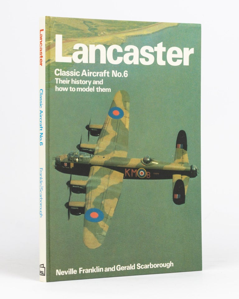 Item #132814 Lancaster. Classic Aircraft No. 6. Their History and How to Model Them. Neville FRANKLIN, Gerald SCARBOROUGH.