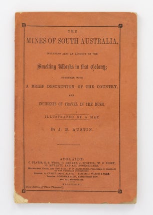 Item #132869 The Mines of South Australia, including also an Account of the Smelting Works in...