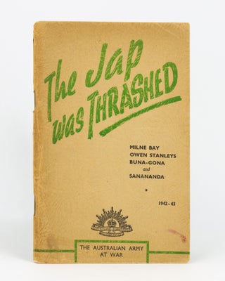Item #132871 The Jap Was Thrashed. An Official Story of the Australian Soldier. First Victor of...