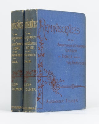 Item #132972 Reminiscences of an Adventurous and Chequered Career at Home and at the Antipodes....