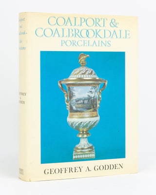 Item #132991 Coalport and Coalbrookdale Porcelains. Geoffrey A. GODDEN