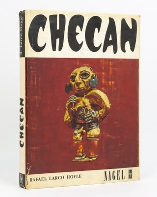 Item #133008 Checan. Essay on Erotic Elements in Peruvian Art. Rafael Larco HOYLE