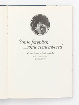 Some Forgotten ... Some Remembered. Women Artists of South Australia