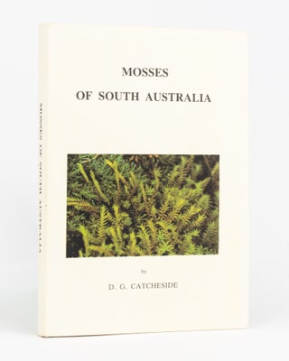 Item #133063 Mosses of South Australia. D. G. CATCHESIDE