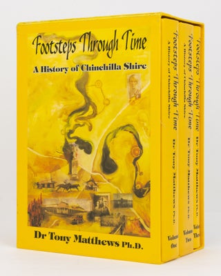 Footsteps through Time. A History of Chinchilla Shire [in three volumes]