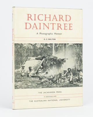 Item #133124 Richard Daintree. A Photographic Memoir. G. C. BOLTON