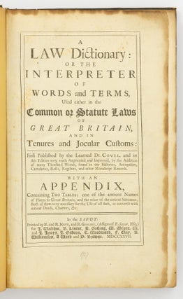 Item #133134 A Law Dictionary, or the Interpreter of Words and Terms, used either in the Common...