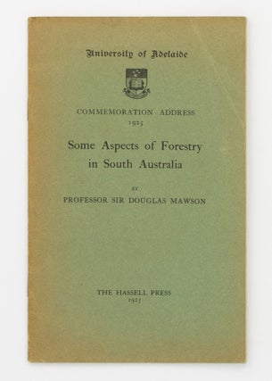 Item #133149 Some Aspects of Forestry in South Australia. Professor Sir Douglas MAWSON