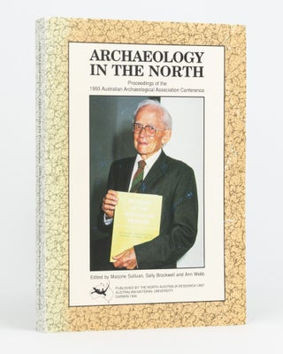 Item #133223 Archaeology in the North. Proceedings of the 1993 Australian Archaelogical...