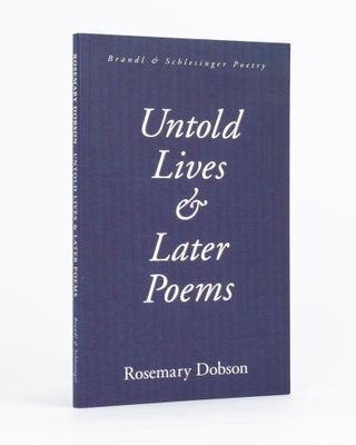 Item #133299 Untold Lives & Later Poems. Rosemary DOBSON