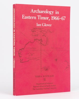 Item #133310 Archaeology in Eastern Timor, 1966-67. Ian GLOVER
