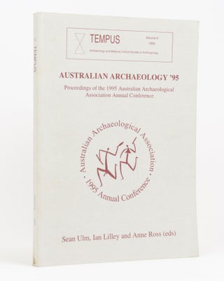 Item #133374 Australian Archaeology '95. Proceedings of the 1995 Archaeological Association...