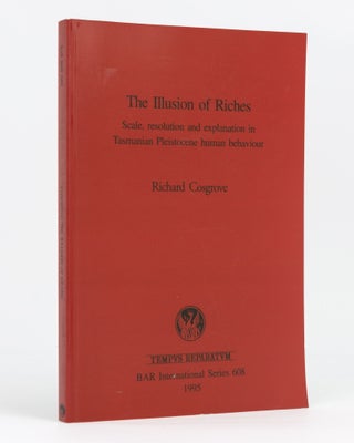Item #133381 The Illusion of Riches. Scale, Resolution and Explanation in Tasmanian Pleistocene...