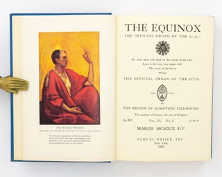 The Equinox. The Official Organ of the O.T.O. The Review of Scientific Illuminism. The Method of Science; the Aim of Religion. Volume 1, Number 1 to Volume 1, Number 10. [Together with] Volume 3, Number 1 [complete thus]