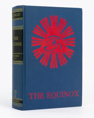 Item #133405 The Equinox. The Official Organ of the A.'. A.'... The Official Organ of the...