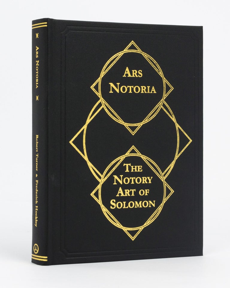 Item #133414 Ars Notoria. The Notory Art of Solomon. Translated by Robert Turner. Transcribed with Additions by Frederick Hockley. Edited and with an Introduction by Alan Thorogood and with an Essay, 'The Philomath,' by Robin E. Cousins. Alan THOROGOOD.