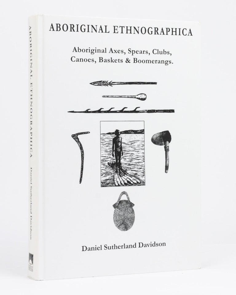 Item #133421 Aboriginal Ethnographica. [Aboriginal Axes, Spears, Clubs, Canoes, Baskets & Boomerangs (cover sub-title)]. Daniel Sutherland DAVIDSON.