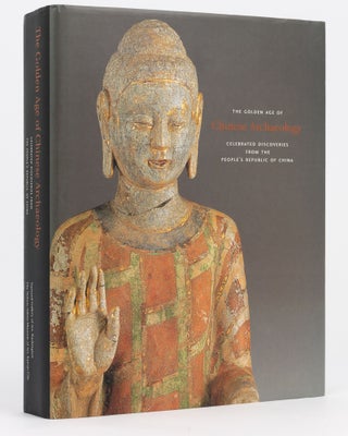 Item #133522 The Golden Age of Chinese Archaeology. Celebrated Discoveries from the People's...