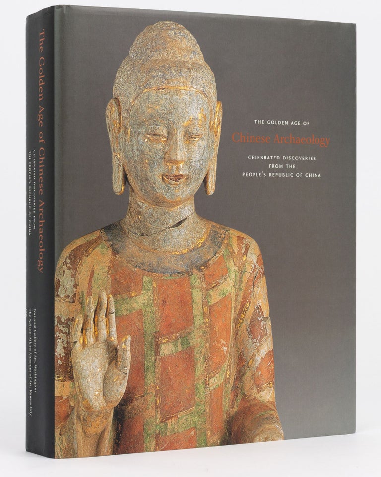 Item #133522 The Golden Age of Chinese Archaeology. Celebrated Discoveries from the People's Republic of China. Xiaoneng YANG.