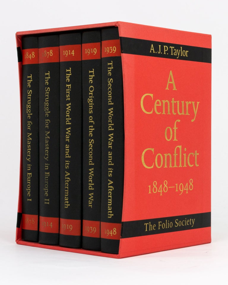 Item #133534 A Century of Conflict, 1848-1948. [A five-volume boxed set comprising] The Struggle for Mastery in Europe I; The Struggle for Mastery in Europe II; The First World War and its Aftermath; The Origins of the Second World War; [and] The Second World War and its Aftermath. A. J. P. TAYLOR.