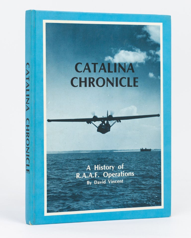 Item #133542 Catalina Chronicle. A History of RAAF Operations. Aviation, David VINCENT.