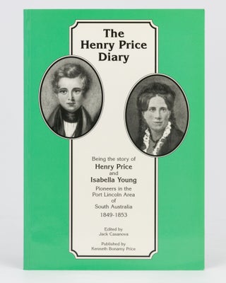 Item #133555 The Henry Price Diary. Being the Story of Henry Price and Isabella Young, Pioneers...