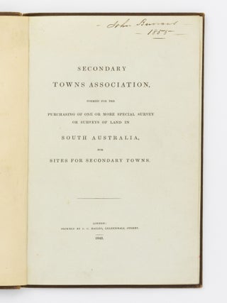 Secondary Towns Association, formed for the purchasing of One or More Special Survey or Surveys of Land in South Australia, for Sites for Secondary Towns
