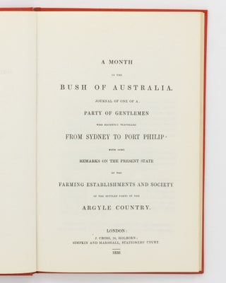Item #133576 A Month in the Bush of Australia. Journal of one of a Party of Gentlemen who...