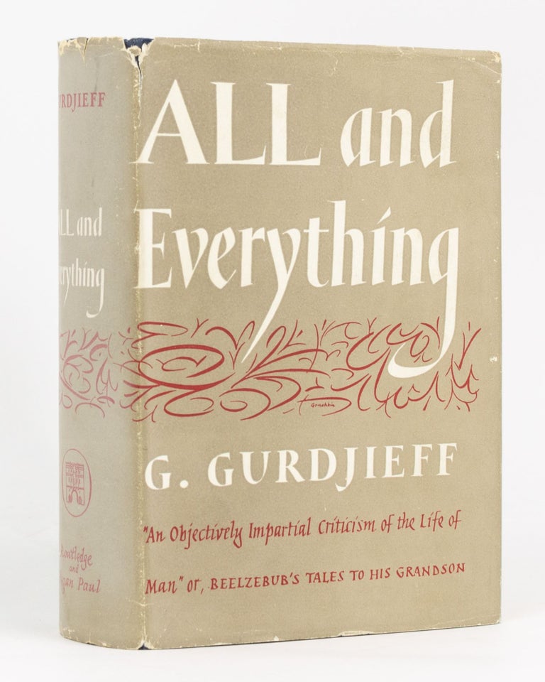 Item #133597 All and Everything. Ten Books, in Three Series, of which this is the First Series. George Ivanovich GURDJIEFF.