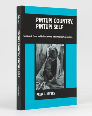 Item #133653 Pintupi Country, Pintupi Self. Sentiment, Place, and Politics among Western Desert...