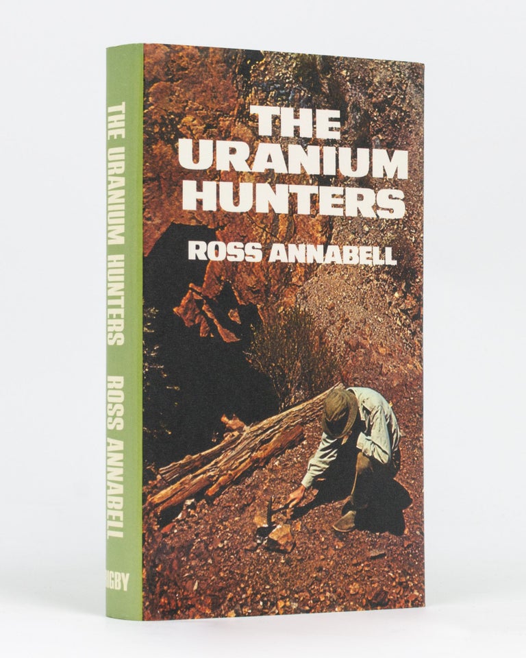 Item #133656 The Uranium Hunters. Ross ANNABELL.