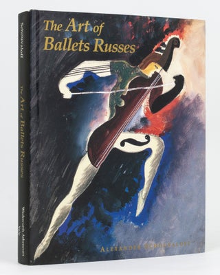 Item #133678 The Art of Ballets Russes. The Serge Lifar Collection of Theater Designs, Costumes,...