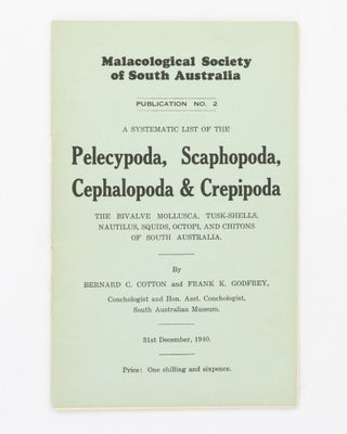 Item #133714 A Systemic List of the Pelecypoda, Scaphopoda, Cephalopoda and Crepipoda. The...