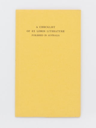 A Checklist of Ex Libris Literature published in Australia