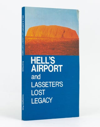 Item #133766 Hell's Airport and Lasseter's Lost Legacy. Lasseter's Reef, Errol COOTE