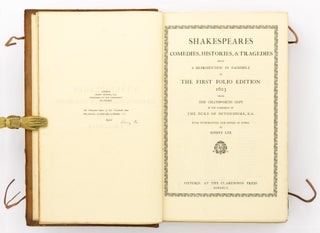 Shakespeares [sic] Comedies, Histories and Tragedies. Being a Reproduction in Facsimile of the First Folio Edition, 1623, from the Chatsworth copy in the Possession of the Duke of Devonshire. With Introduction and Census of Copies by Sidney Lee