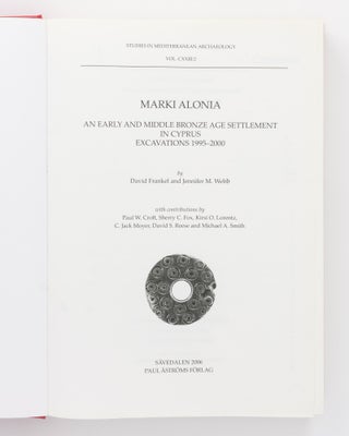 Marki Alonia. An Early and Middle Bronze Age Town in Cyprus. Excavations, 1990-1994. [Together with] ... Excavations, 1995-2000