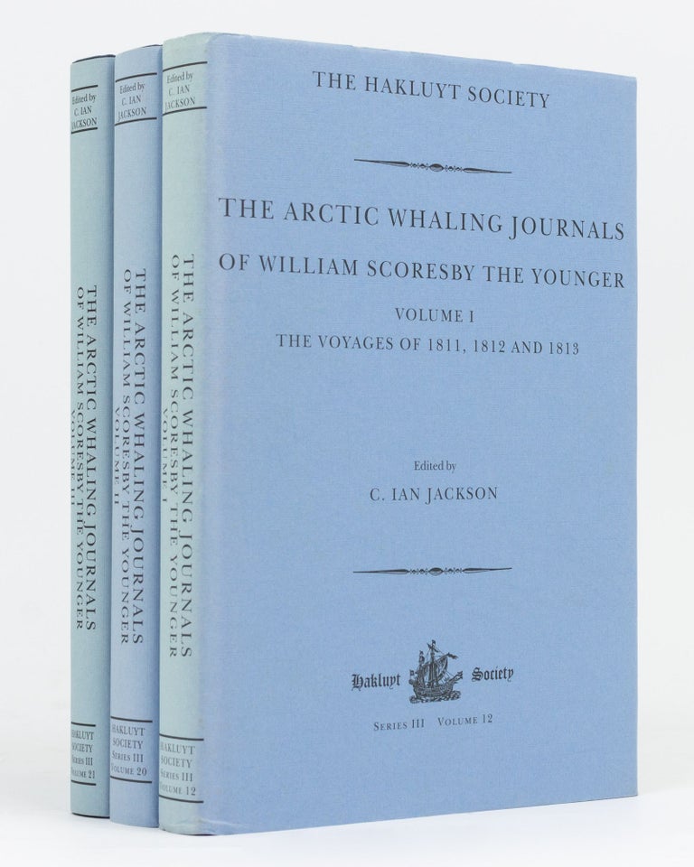 Item #133811 The Arctic Whaling Journals of William Scoresby The Younger. Volume I: The Voyages of 1811, 1812 and 1813; Volume II: The Voyages of 1814, 1815 and 1816 [and] Volume III: The Voyages of 1817, 1818, 1819 and 1820. William SCORESBY, The Younger.