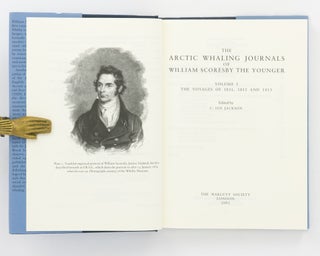 The Arctic Whaling Journals of William Scoresby The Younger. Volume I: The Voyages of 1811, 1812 and 1813; Volume II: The Voyages of 1814, 1815 and 1816 [and] Volume III: The Voyages of 1817, 1818, 1819 and 1820