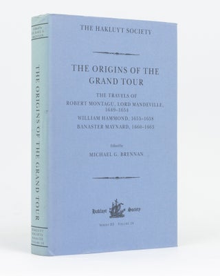 Item #133813 The Origins of the Grand Tour. The Travels of Robert Montagu, Lord Mandeville...