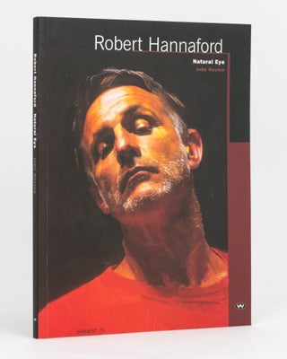 Item #133831 Robert Hannaford. Natural Eye. Robert HANNAFORD, John NEYLON