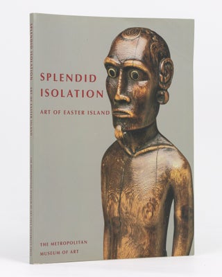 Item #133966 Splendid Isolation. Art of Easter Island. Eric KJELLGREN